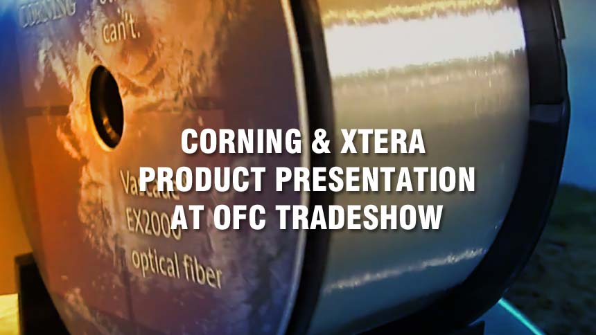 Corning & Xtera Product Presentation at OFC
